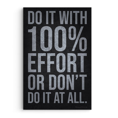 Do It With 100 Percent Effort Or Don't Do It At All